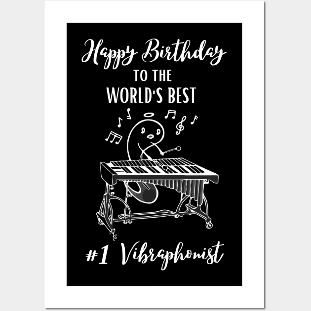 Happy Birthday to World's Best Vibraphonist Vibraphone Player Wall Art by Mochabonk